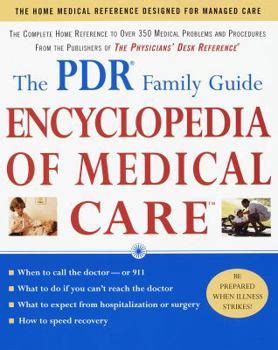 Read The Pdr Family Guide Encyclopedia Of Medical Care The Complete Home Reference To Over 350 Medical Problems And Procedures From The Publishers Of The Physicians  Desk Reference Family Medical Guides By Physicians Desk Reference