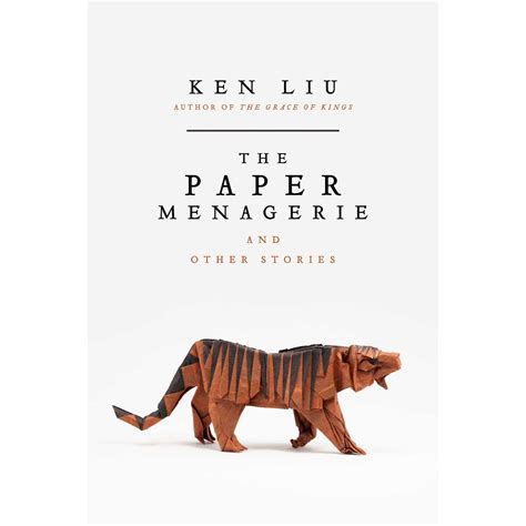 Download The Paper Menagerie And Other Stories By Ken Liu