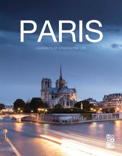 Full Download The Paris Book Highlights Of A Fascinating City By Monaco Books