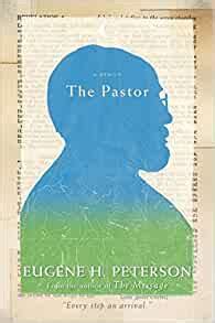 Read The Pastor A Memoir By Eugene H Peterson