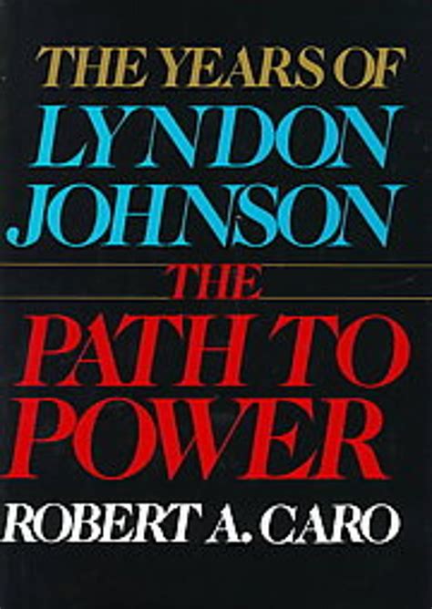 Read Online The Path To Power By Robert A Caro