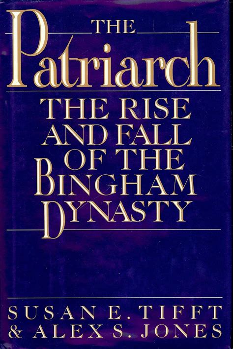 Read Online The Patriarch The Rise And Fall Of The Bingham Dynasty By Susan E Tifft