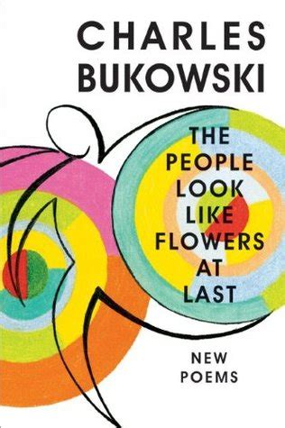 Download The People Look Like Flowers At Last By Charles Bukowski