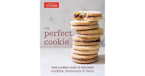 Full Download The Perfect Cookie Your Ultimate Guide To Foolproof Cookies Brownies  Bars By Americas Test Kitchen