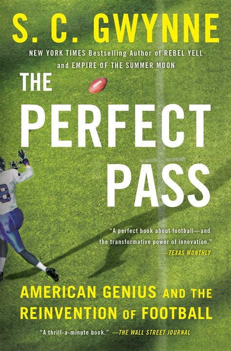 Download The Perfect Pass American Genius And The Reinvention Of Football By Sc Gwynne