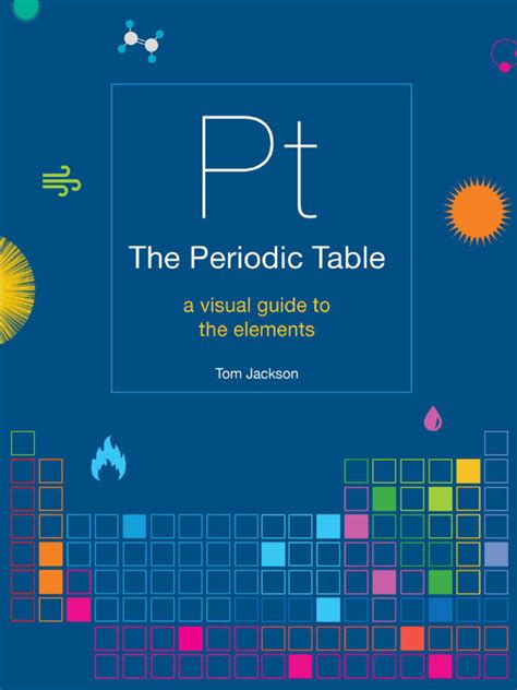 Download The Periodic Table A Visual Guide To The Elements By Tom Jackson