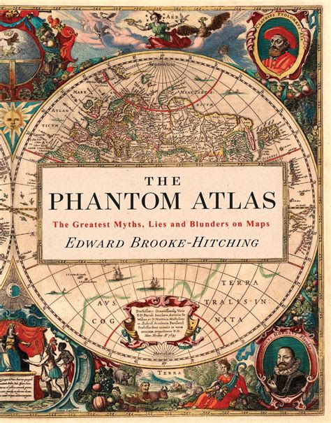 Read The Phantom Atlas The Greatest Myths Lies And Blunders On Maps Historical Map And Mythology Book Geography Book Of Ancient And Antique Maps By Edward Brookehitching