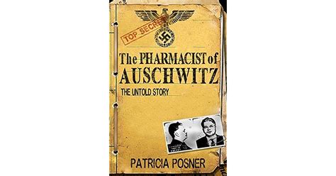 Read The Pharmacist Of Auschwitz The Untold Story By Patricia Posner