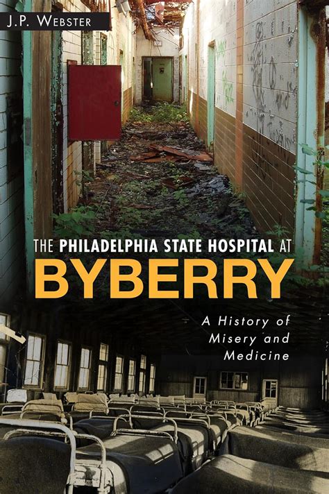 Download The Philadelphia State Hospital At Byberry A History Of Misery And Medicine Landmarks By Jp Webster