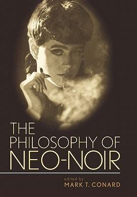 Read Online The Philosophy Of Neonoir By Mark T Conard