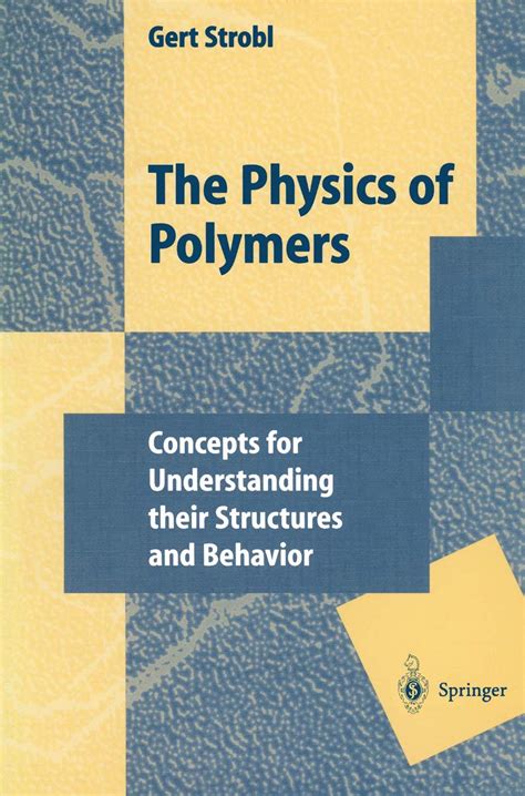 Read Online The Physics Of Polymers Concepts For Understanding Their Structures And Behavior By Gert R Strobl