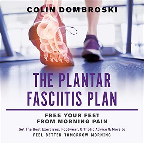 Read The Plantar Fasciitis Plan Free Your Feet From Morning Pain By Colin Dombroski