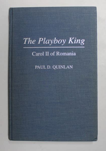 Download The Playboy King Carol Ii Of Romania By Paul D Quinlan