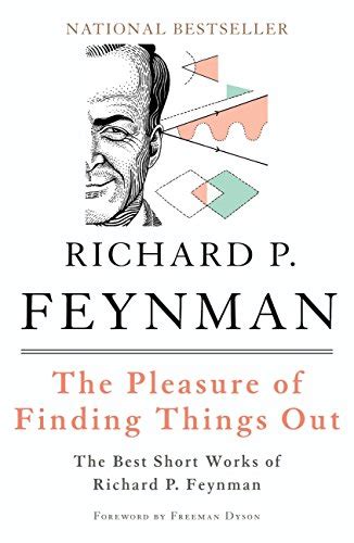 Read The Pleasure Of Finding Things Out The Best Short Works Of Richard P Feynman Helix Books By Richard P Feynman