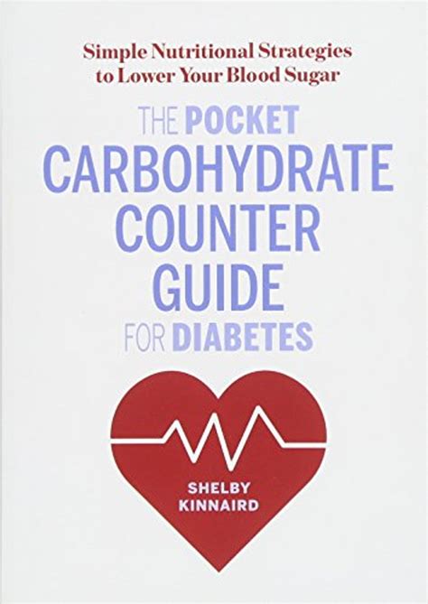 Download The Pocket Carbohydrate Counter Guide For Diabetes Simple Nutritional Strategies To Lower Your Blood Sugar By Shelby Kinnaird