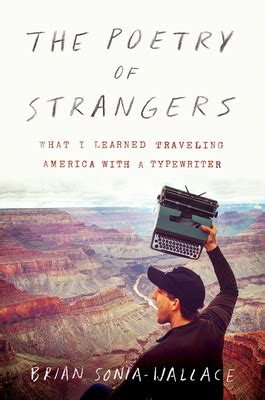 Download The Poetry Of Strangers What I Learned Traveling America By Brian Soniawallace