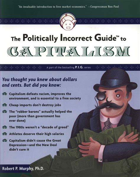 Full Download The Politically Incorrect Guide To Capitalism By Robert P Murphy