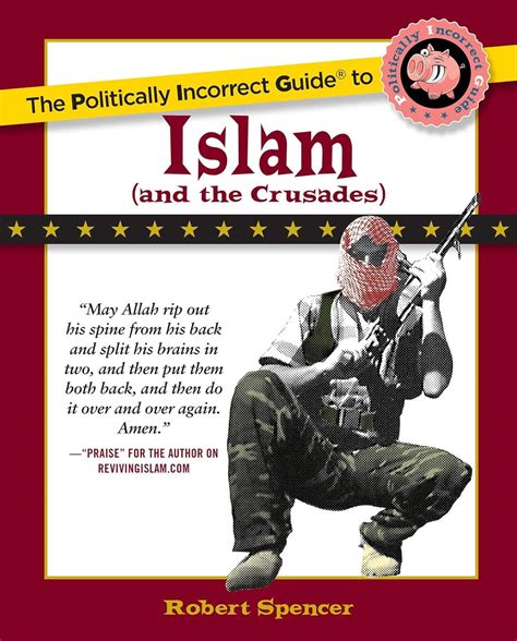 Read The Politically Incorrect Guide To Islam And The Crusades By Robert Spencer