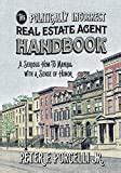 Read Online The Politically Incorrect Real Estate Agent Handbook A Serious Howto Manual With A Sense Of Humor By Peter F Porcelli Jr