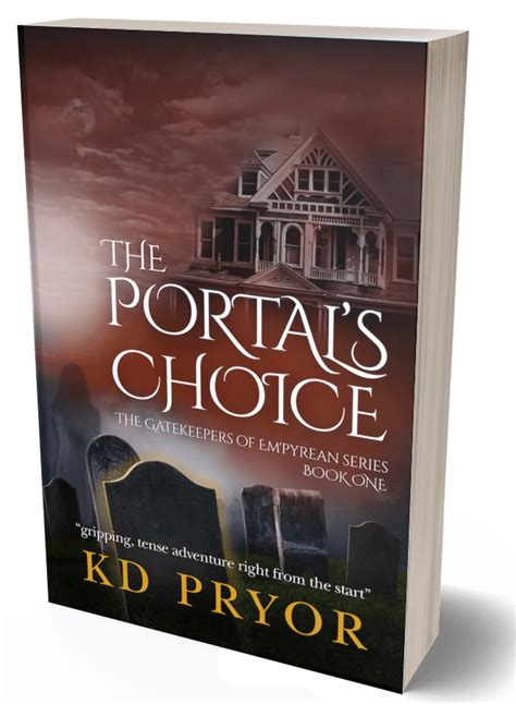 Full Download The Portals Choice The Gatekeepers Of Empyrean 1 By Kd Pryor