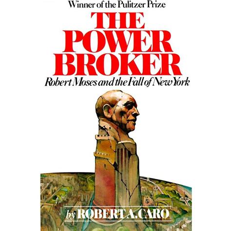 Read Online The Power Broker Robert Moses And The Fall Of New York By Robert A Caro