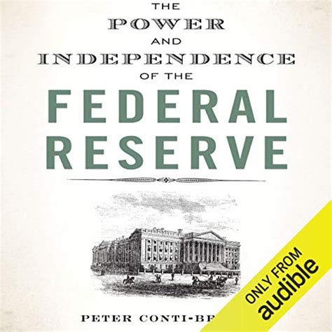 Full Download The Power And Independence Of The Federal Reserve By Peter Contibrown