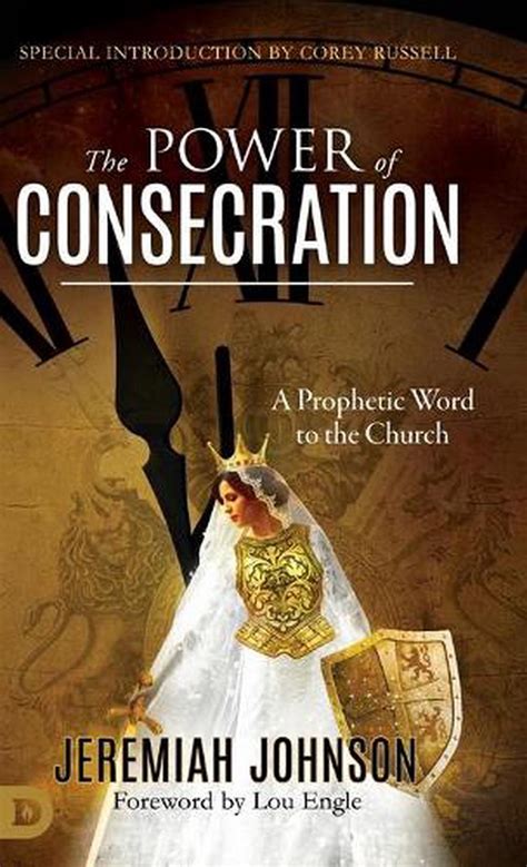 Full Download The Power Of Consecration A Prophetic Word To The Church By Jeremiah Johnson