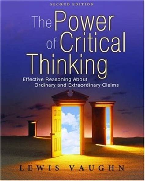 Read Online The Power Of Critical Thinking Effective Reasoning About Ordinary And Extraordinary Claims By Lewis Vaughn