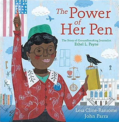 Full Download The Power Of Her Pen The Story Of Groundbreaking Journalist Ethel L Payne By Lesa Clineransome