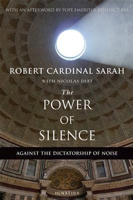Read Online The Power Of Silence Against The Dictatorship Of Noise By Robert Sarah