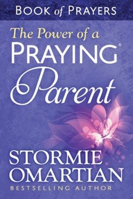 Read Online The Power Of A Praying Parent By Stormie Omartian
