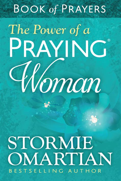Read Online The Power Of A Praying Woman By Stormie Omartian