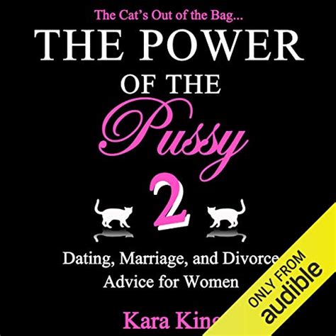 Read Online The Power Of The Pussy Part Two  Marriage Divorce Relationship And Dating Advice For Women By Kara King