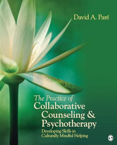 Download The Practice Of Collaborative Counseling  Psychotherapy Developing Skills In Culturally Mindful Helping By David A Par