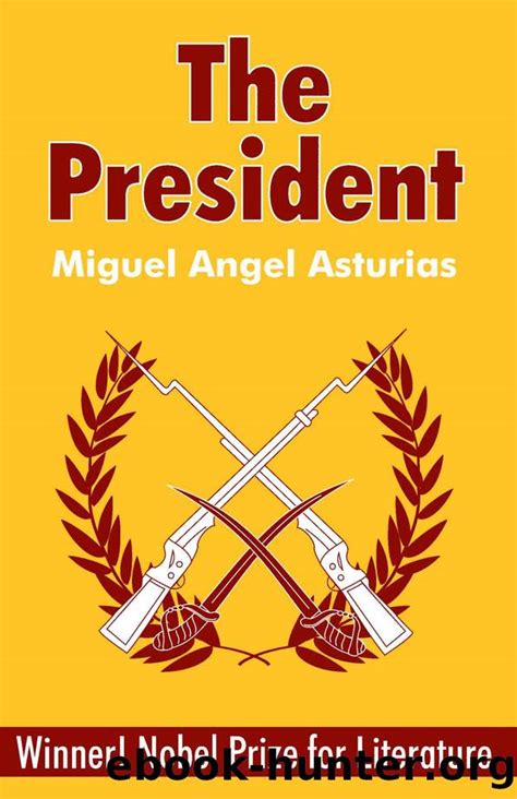 Read Online The President By Miguel Ãngel Asturias