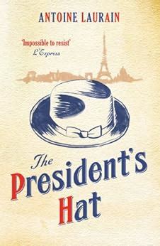 Download The Presidents Hat By Antoine Laurain