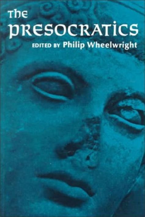 Read The Presocratics By Philip Ellis Wheelwright