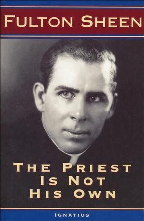 Download The Priest Is Not His Own By Fulton J Sheen