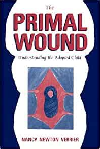 Full Download The Primal Wound Understanding The Adopted Child 