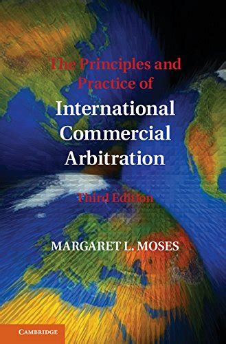 Read The Principles And Practice Of International Commercial Arbitration Third Edition By Margaret L Moses
