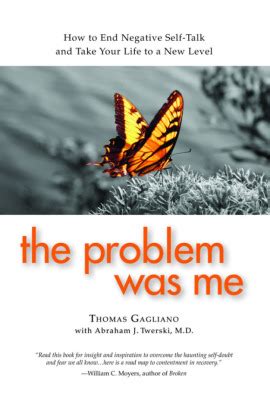 Read The Problem Was Me How To End Negative Selftalk And Take Your Life To A New Level By Thomas  Gagliano