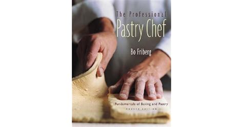 Full Download The Professional Pastry Chef Fundamentals Of Baking And Pastry By Bo Friberg