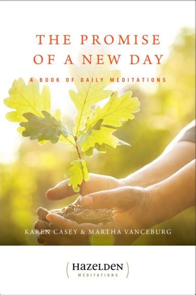 Read Online The Promise Of A New Day A Book Of Daily Meditations By Karen Casey