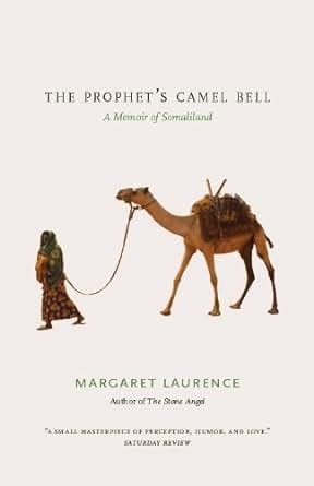 Read Online The Prophets Camel Bell A Memoir Of Somaliland By Margaret Laurence