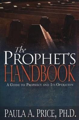 Read The Prophets Handbook A Guide To Prophecy And Its Operation By Paula A Price
