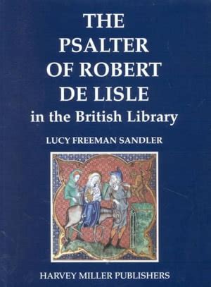 Read Online The Psalter Of Robert De Lisle In The British Library By Lucy Freeman Sandler