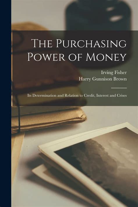 Read The Purchasing Power Of Money Its Determination And Relation To Credit Interest And Crises By Irving Fisher