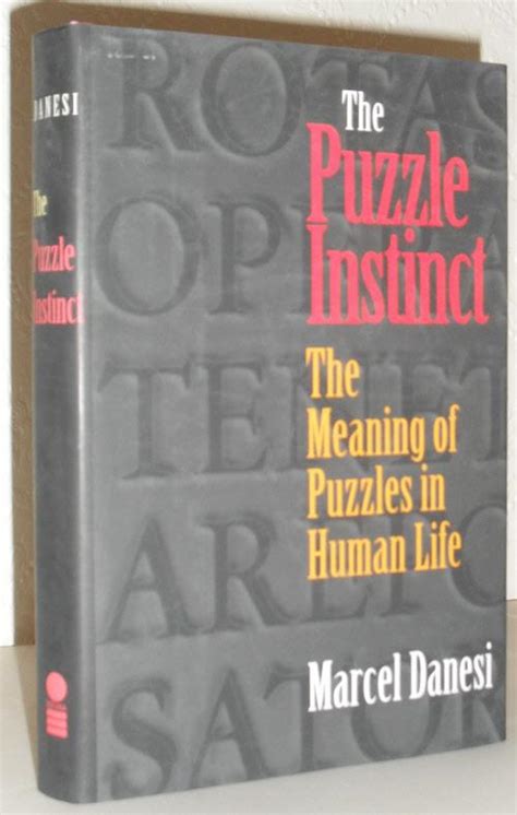 Download The Puzzle Instinct The Meaning Of Puzzles In Human Life By Marcel Danesi