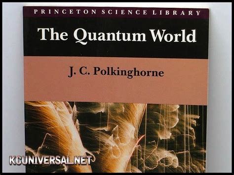 Read The Quantum World By John C Polkinghorne