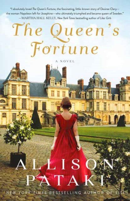 Full Download The Queens Fortune A Novel Of Desiree Napoleon And The Dynasty That Outlasted The Empire By Allison Pataki